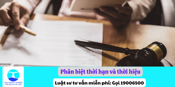 Phân biệt thời hạn và thời hiệu theo Bộ luật dân sự 2015